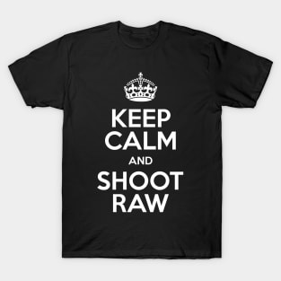 Keep Calm and Shoot RAW T-Shirt